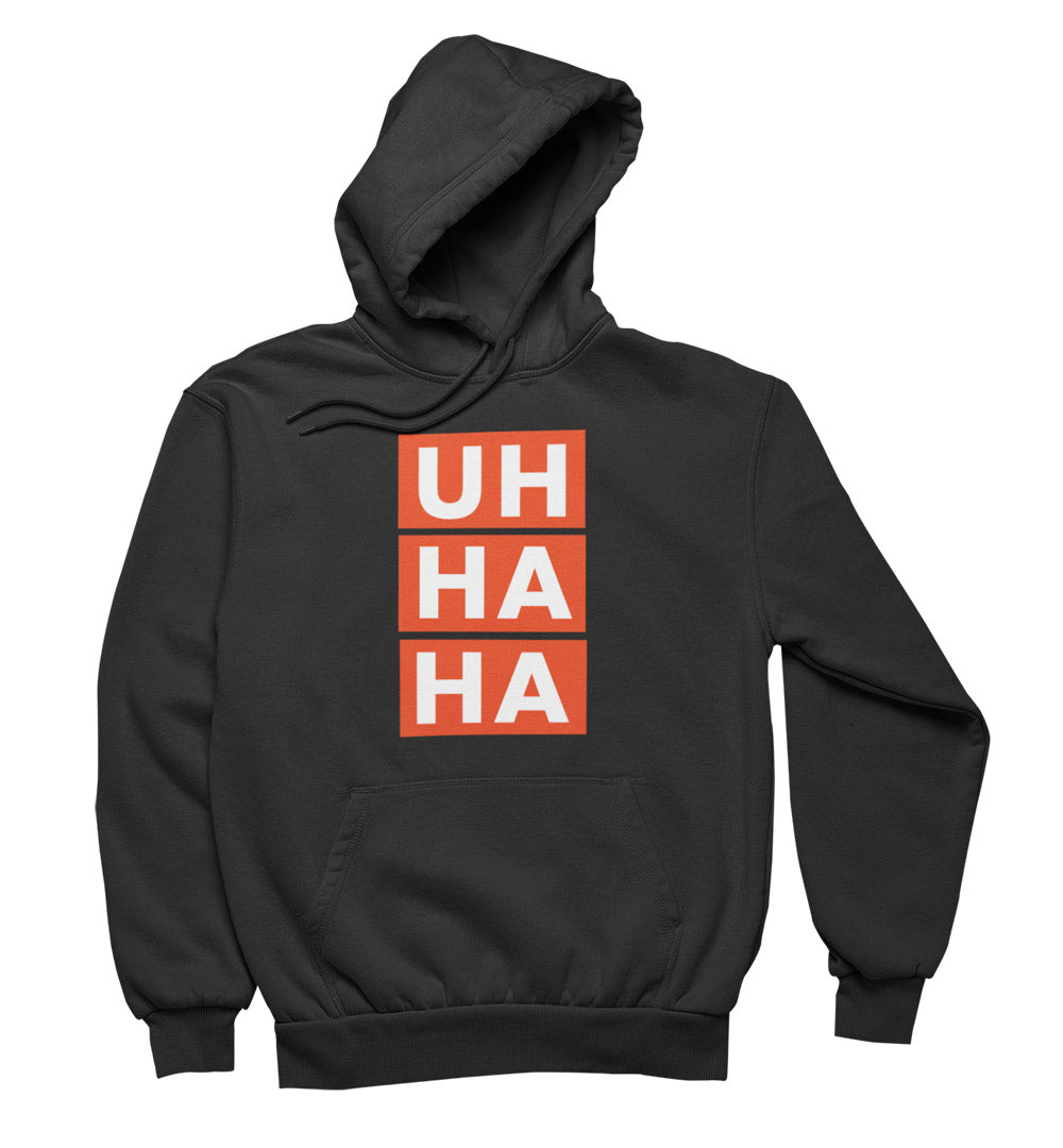 Uh Ha Ha Classic Hoodie